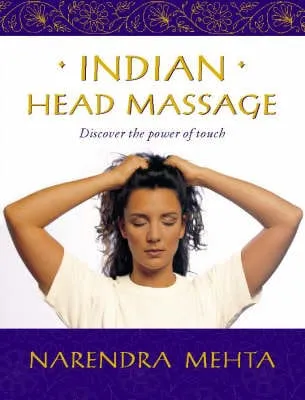Narendra Mehta: Indian Head Massage [1999] hardback