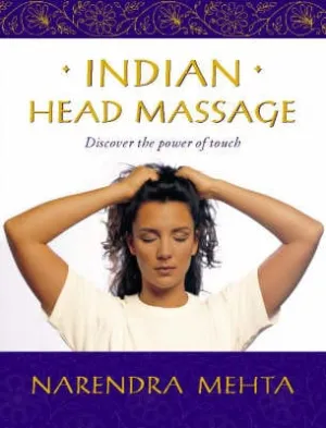 Narendra Mehta: Indian Head Massage [1999] hardback